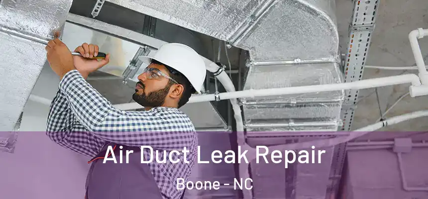  Air Duct Leak Repair Boone - NC