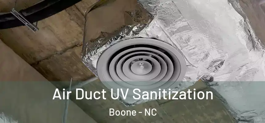 Air Duct UV Sanitization Boone - NC
