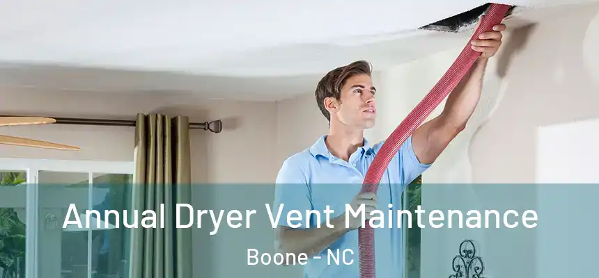  Annual Dryer Vent Maintenance Boone - NC