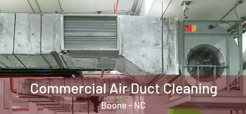  Commercial Air Duct Cleaning Boone - NC