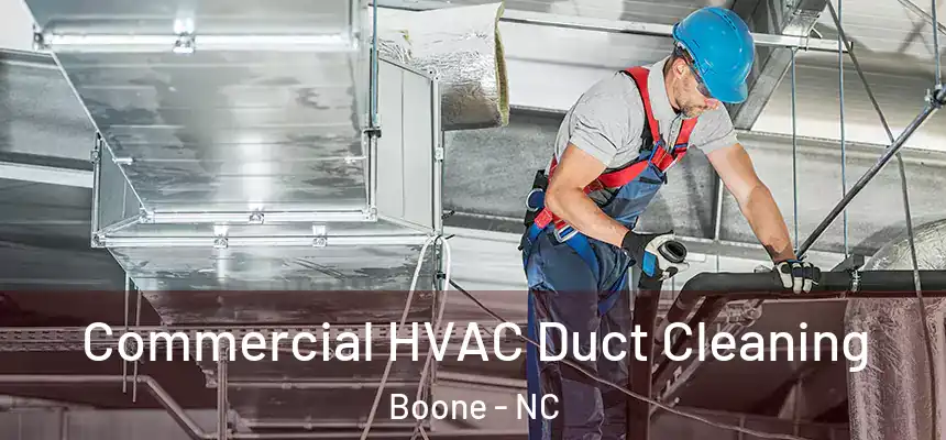 Commercial HVAC Duct Cleaning Boone - NC