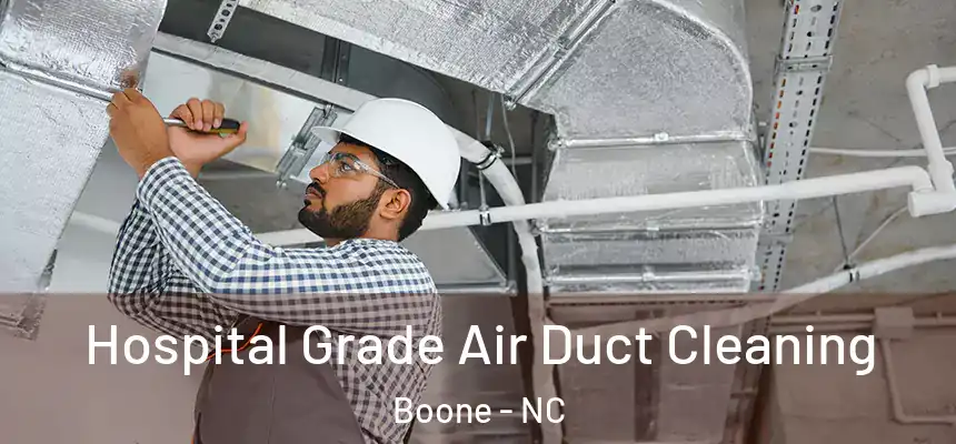  Hospital Grade Air Duct Cleaning Boone - NC