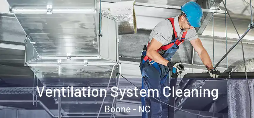  Ventilation System Cleaning Boone - NC